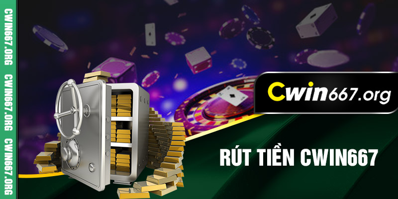 Rút Tiền Cwin667