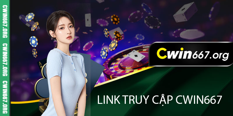 link truy cập cwin667